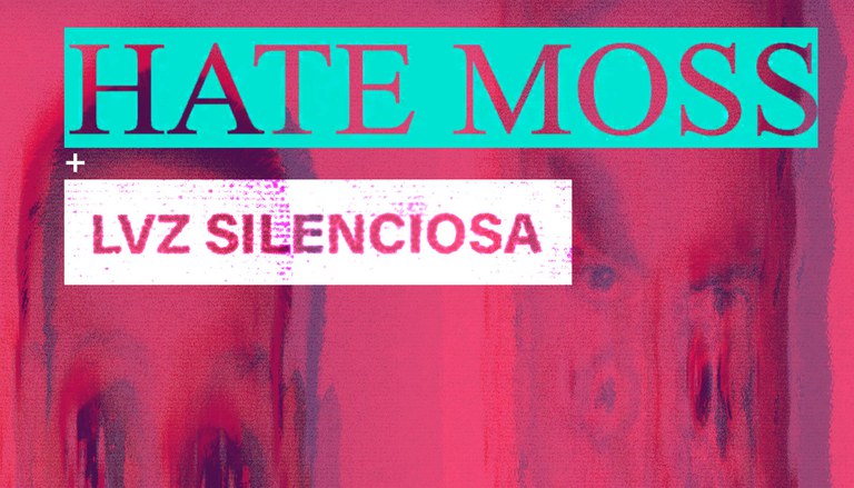 CONCERT · HATE MOSS + LVZ SILENCIOSA