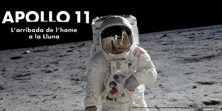 EXPOSICIÓ · "APOLLO 11. L'ARRIBADA DE L'HOME A LA LLUNA"