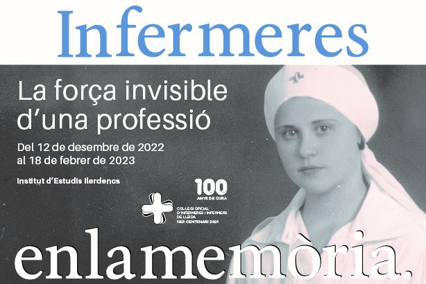 EXPOSICIÓ · INFERMERES EN LA MEMÒRIA. LA FORÇA INVISIBLE D'UNA PROFESSIÓ