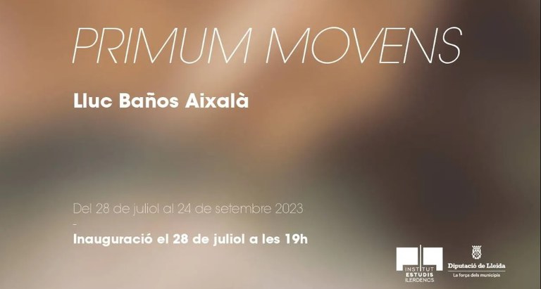 EXPOSICIÓ · PRIMUM MOVENS DE LLUC BAÑOS