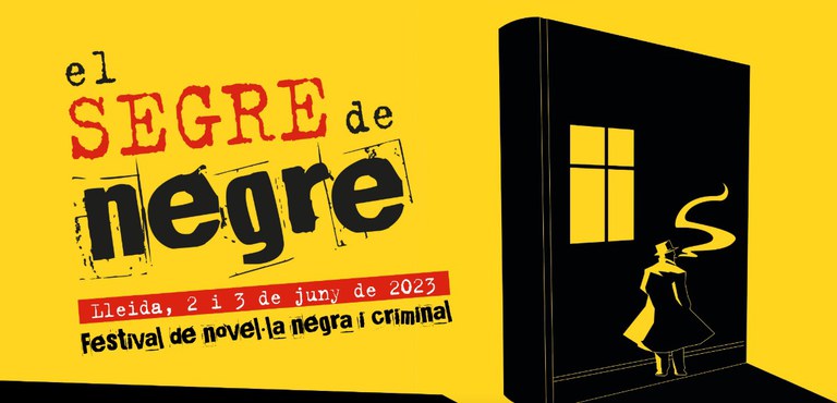 FESTIVAL DE NOVEL·LA NEGRA I CRIMINAL · EL SEGRE DE NEGRE