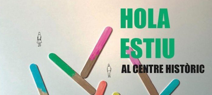 HOLA ESTIU AL CENTRE HISTÒRIC