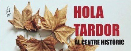 HOLA TARDOR AL CENTRE HISTÒRIC