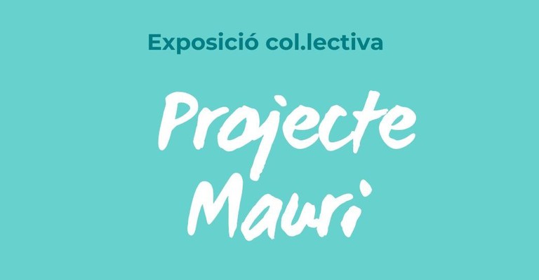 INAUGURACIÓ DE L'EXPOSICIÓ · PROJECTE MAURI