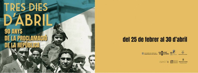 INAUGURACIÓ DE L'EXPOSICIÓ · TRES DIES D'ABRIL. 90 ANYS DE LA PROCLAMACIÓ DE LA REPÚBLICA