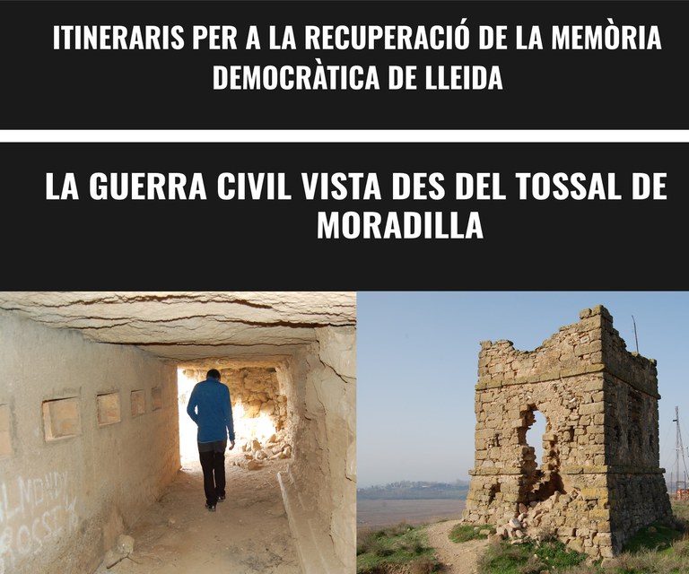 ITINERARI · LA GUERRA CIVIL VISTA DES DEL TOSSAL DE MORADILLA