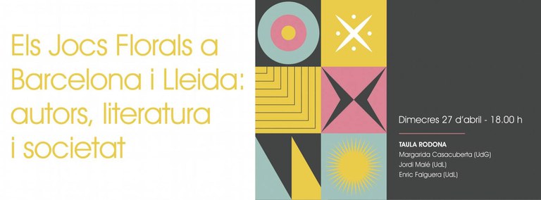 TAULA RODONA · ELS JOCS FLORALS A BARCELONA I LLEIDA: AUTORS, LITERATURA I SOCIETAT