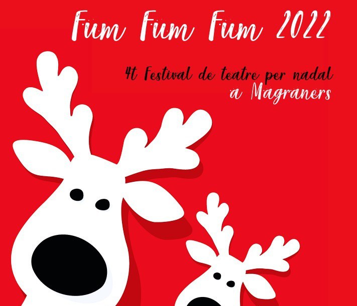 FESTIVAL DE TEATRE PER NADAL A MAGRANERS · FUM FUM FUM 2022