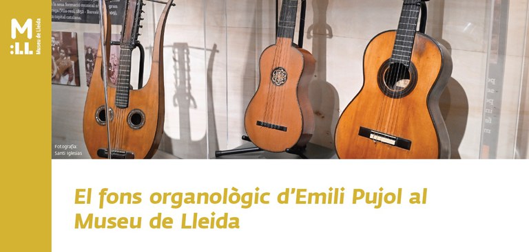 CONFERENCIA · "EL FONS ORGANOLÒGIC D'EMILI PUJOL AL MUSEU DE LLEIDA"