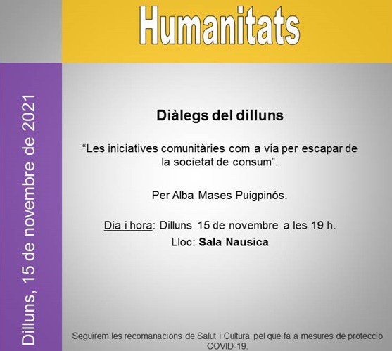 DIÁLOGOS DE LOS LUNES · "LES INICIATIVES COMUNITÀRIES COM A VIA PER ESCAPAR DE LA SOCIETAT DE CONSUM"