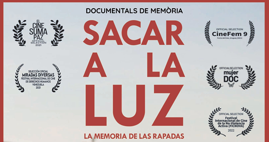 DOCUMENTAL · SACAR A LA LUZ. LA MEMORIA DE LAS RAPADAS