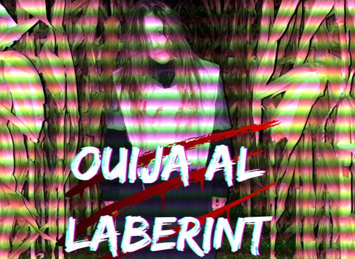 EL LABERINTO DEL TERROR · OUIJA EN EL LABERINTO