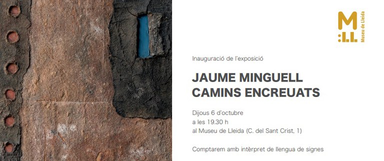 INAUGURACIÓN DE LA EXPOSICIÓN · JAUME MINGUELL. "CAMINS ENCREUATS"