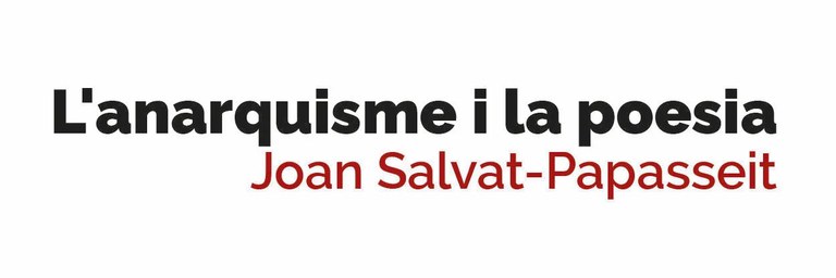 TERTULIA Y LECTURA DE POEMAS · "L'ANARQUISME I LA POESIA. JOAN SALVAT-PAPASSEIT"